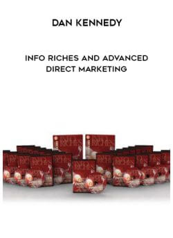 Dan Kennedy - Info Riches And Advanced Direct Marketing onnline courses