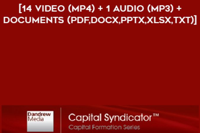 Dandrew Media – Commercial Capital Syndication [14 Video (MP4) + 1 Audio (MP3) + Documents (PDF