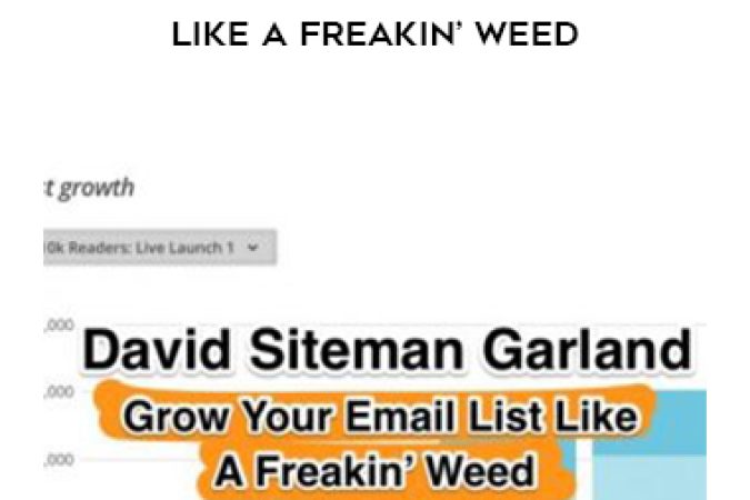 David Siteman Garland – Grow Your Email List Like A Freakin’ Weed onnline courses