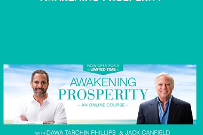 Dawa Tarchin Phillips & Jack Canfield – Awakening Prosperity onnline courses