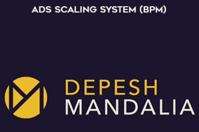 Depesh Mandalia – 7-Figure Facebook Ads Scaling System (BPM) onnline courses