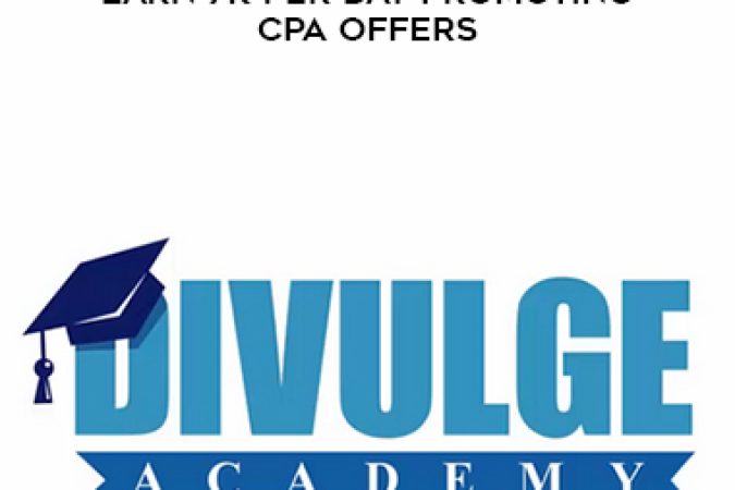 Divulge Academy – Earn 7k Per Day Promoting CPA Offers onnline courses