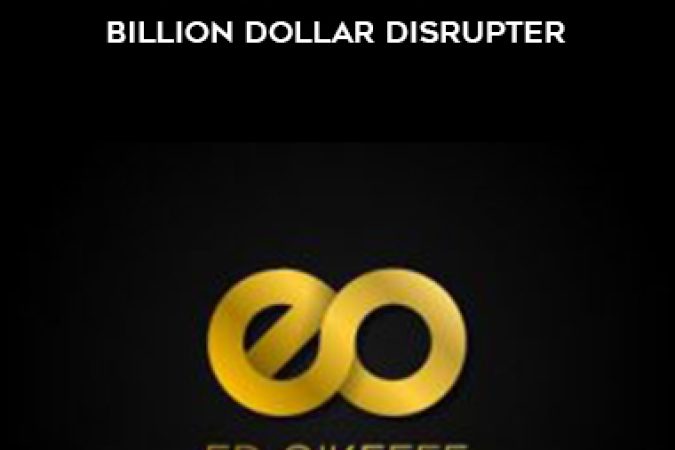 Ed O Keefe – Influencer Mastery Live – Billion Dollar Disrupter onnline courses