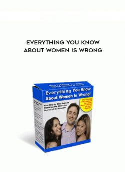 Everything You Know About Women Is Wrong onnline courses