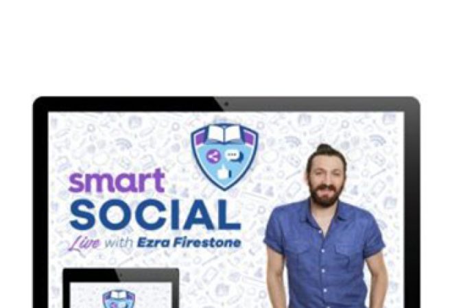 Ezra Firestone – Smart Social Live onnline courses