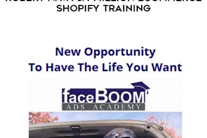 Faceboom Ads Academy – Robert Nava 3.4 Million Ecommerce Shopify Training onnline courses