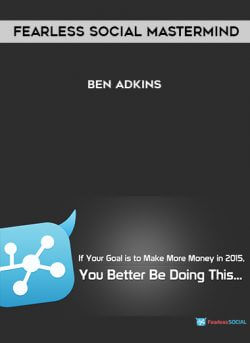 Fearless Social Mastermind - Ben Adkins onnline courses