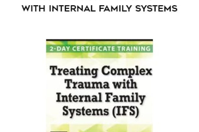 Frank Anderson – Treating Complex Trauma with Internal Family Systems onnline courses