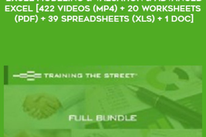 Full Bundle – Excel Modeling & Valuation & Advanced Excel [422 videos (MP4) + 20 worksheets (PDF) + 39 Spreadsheets (XLS) + 1 DOC] onnline courses