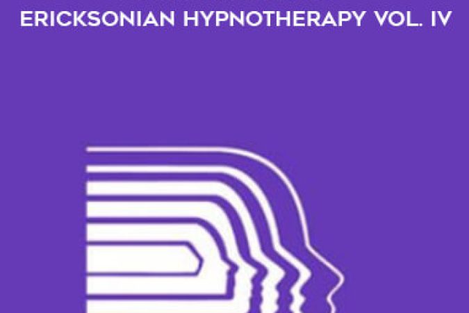 Fundamentals of Ericksonian Hypnotherapy Vol. IV onnline courses