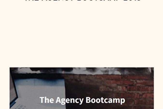 Gabriel – The Agency Bootcamp 2018 onnline courses