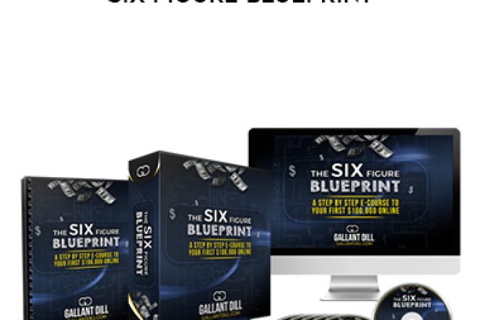 Gallant Dill – Six Figure Blueprint onnline courses