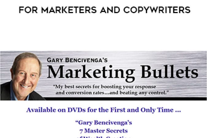 Gary Bencivenga – 7 Master Secrets of Wealth Creation for Marketers and Copywriters onnline courses