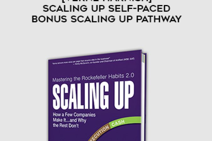 Gazelles Growth Institute [Verne Harnish] – Scaling Up – Self-Paced & Bonus Scaling Up Pathway onnline courses