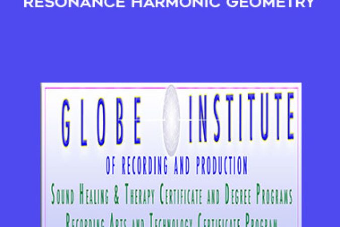 Globe Institute: Sound Healing and Therapy Classes - Resonance Harmonic Geometry onnline courses