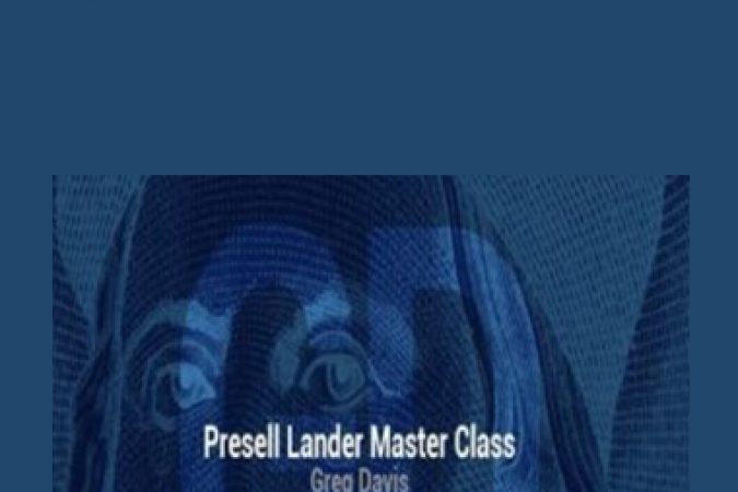 Greg Davis – Presell Lander Masterclass onnline courses