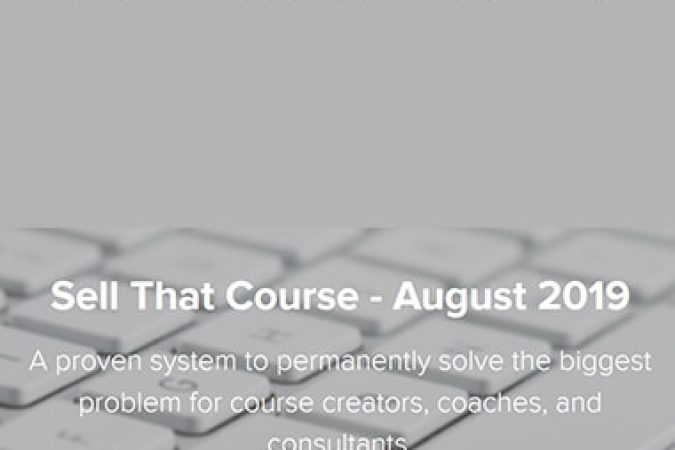 Heather & Pete Reese - Sell That Course - August 2019 onnline courses