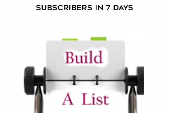 How To Build A List Of 7000 Subscribers In 7 Days onnline courses