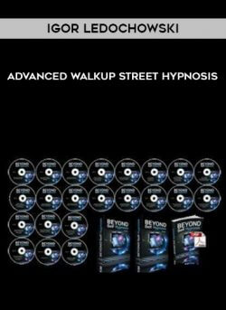 Igor Ledochowski - Advanced Walkup Street Hypnosis onnline courses