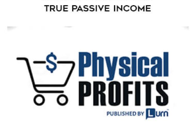 Anik Singal - Physical Profits 2019 True Passive Income onnline courses