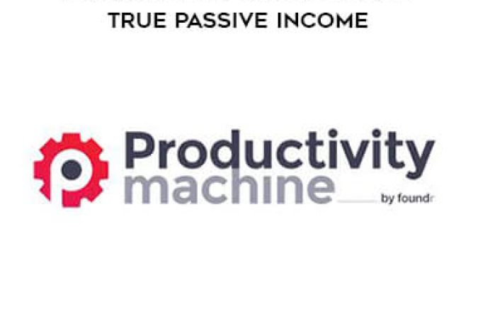 Ari Meisel - Productivity Machine 2019 True Passive Income onnline courses