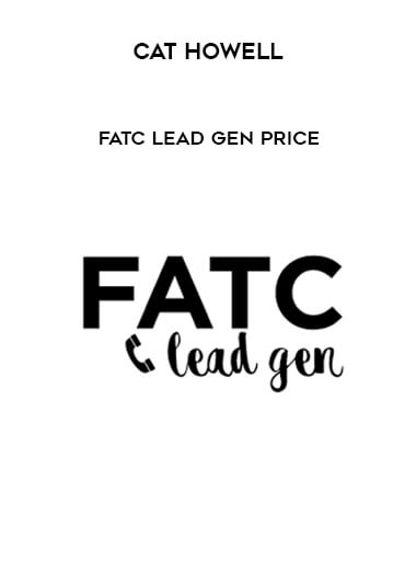 Cat Howell - FATC Lead Gen Price onnline courses