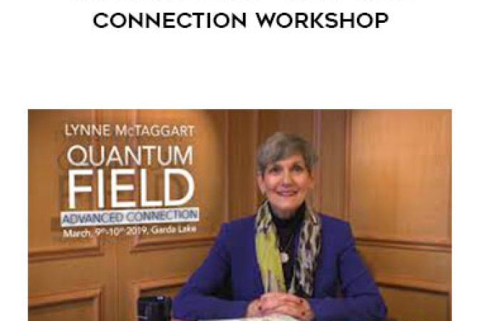 Lynne McTaggart - Quantum Field - Advanced Connection Workshop onnline courses