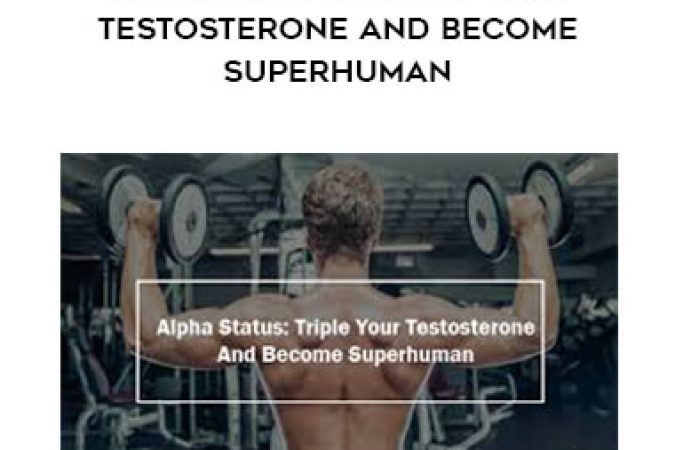 Jack Wilson - Alpha Status: Triple Your Testosterone and Become Superhuman onnline courses