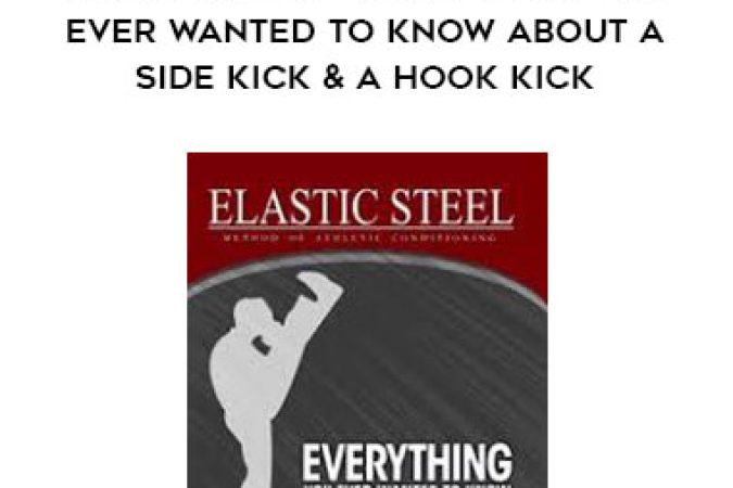 Paul Zaichik - Elastic Steel - Everything you ever wanted to know about a Side kick & a Hook kick onnline courses