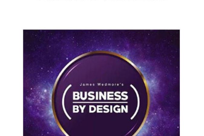 James Wedmore - Business by Design 2019 onnline courses