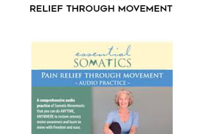 Martha Peterson - Essential Somatics - Pain Relief Through Movement onnline courses