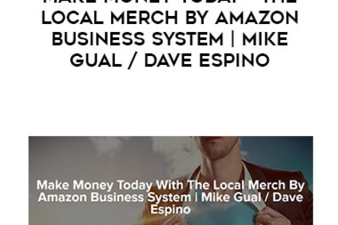 Dave Espino - Make Money Today - The Local Merch By Amazon Business System | Mike Gual / Dave Espino onnline courses