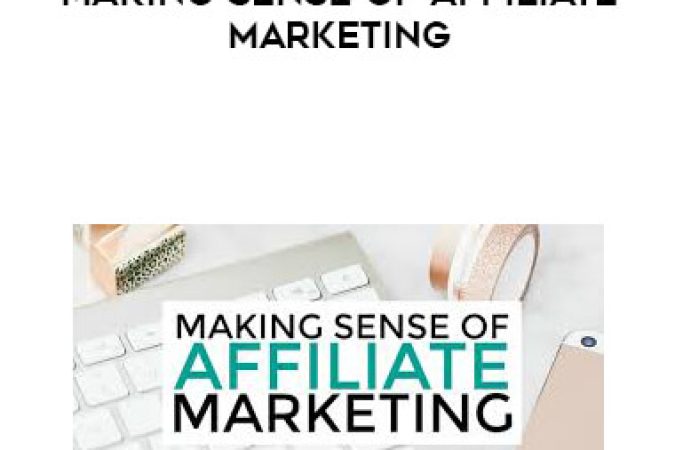 Michelle Schroeder-Gardner - Making Sense of Affiliate Marketing onnline courses