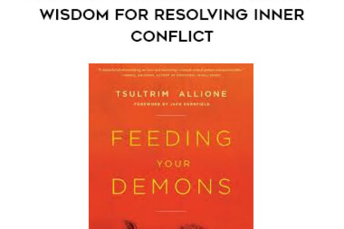 Tsultrim Allione - Feeding Your Demons - Ancient Wisdom for Resolving Inner Conflict onnline courses