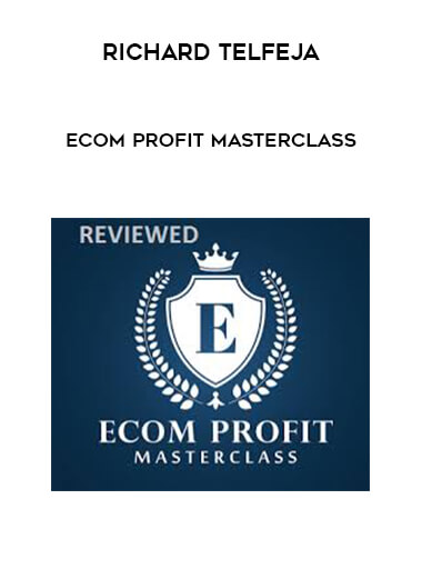 Richard Telfeja - Ecom Profit Masterclass onnline courses