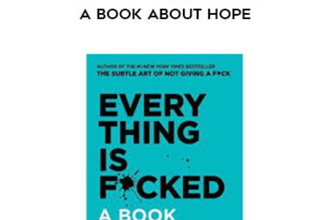 Mark Manson - Everything Is F*cked: A book About Hope onnline courses