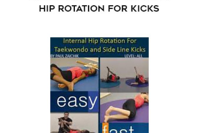 Paul Zaichik - Easy Flexibility - Internal Hip Rotation for Kicks onnline courses