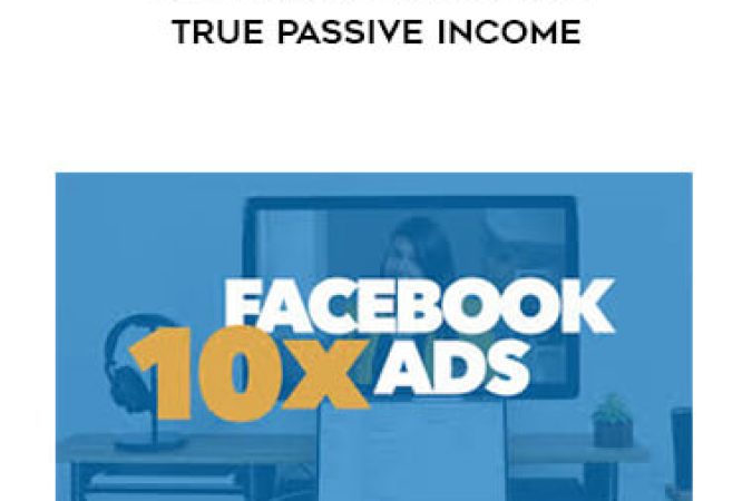 Joana Wiebe - 10x Facebook Ads 2019 True Passive Income onnline courses