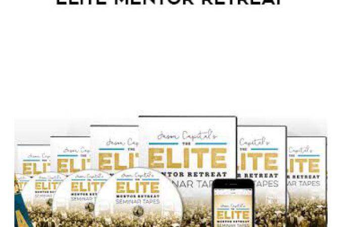 Jason Capital - Elite Mentor Retreat onnline courses