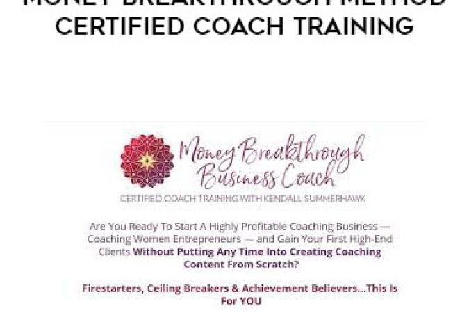 Kendall SummerHawk - Money Breakthrough Method Certified Coach Training onnline courses