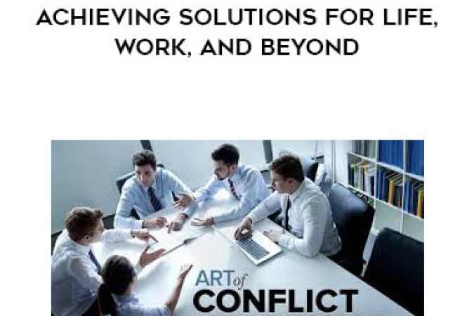 Art of Conflict Management - Achieving Solutions for Life