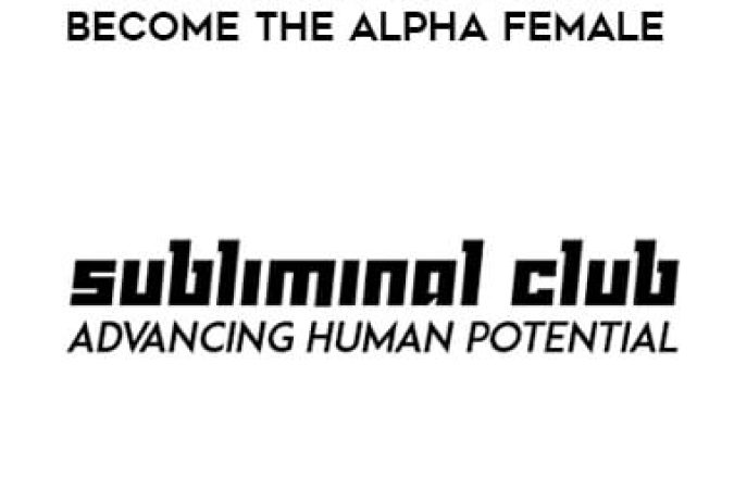 Subliminal Club - Ascension for Women: Become the Alpha Female onnline courses