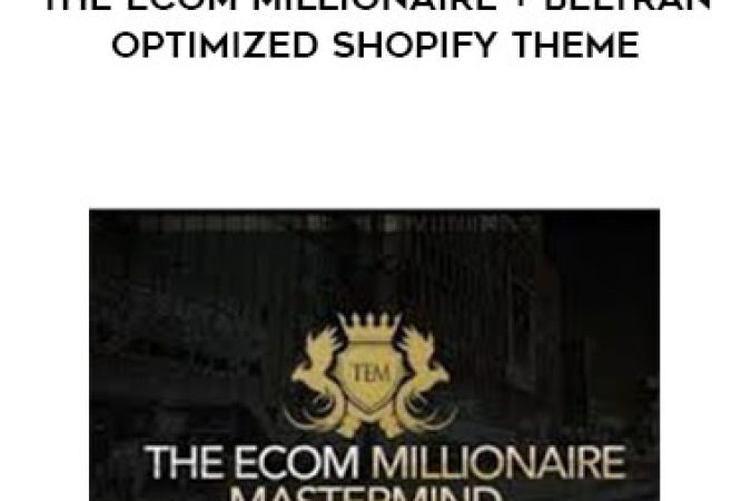 Gabriel Beltran - The Ecom Millionaire + Beltran Optimized Shopify Theme onnline courses