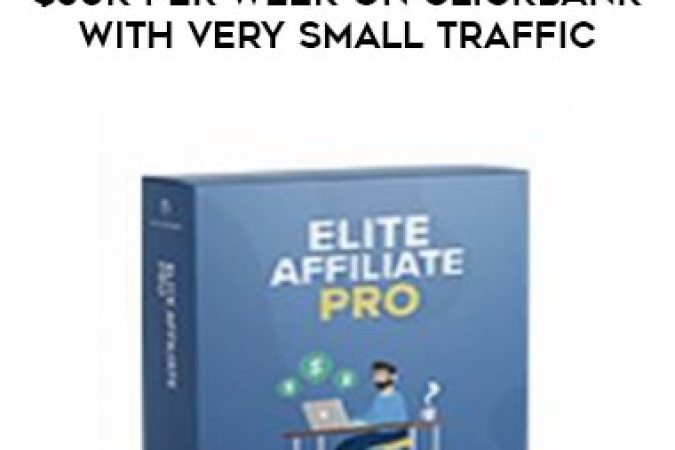 Elite Affiliate Pro - $50k Per Week On Clickbank With Very Small Traffic onnline courses