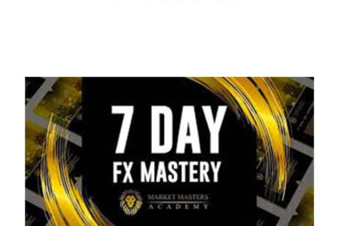 Market Masters Academy - 7 Day FX Mastery onnline courses