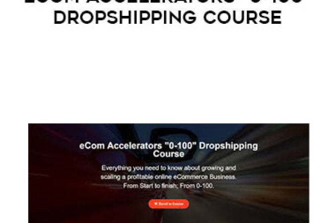 Jordan Welch - eCom Accelerators "0-100" Dropshipping Course onnline courses