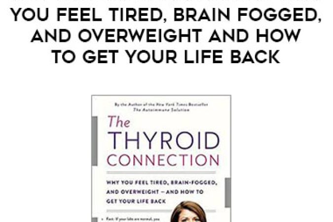 Amy Myers - The Thyroid Connection: Why You Feel Tired