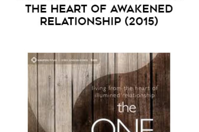 Adyashanti & Mukti - The One of Us: Living from the Heart of Awakened Relationship (2015) onnline courses