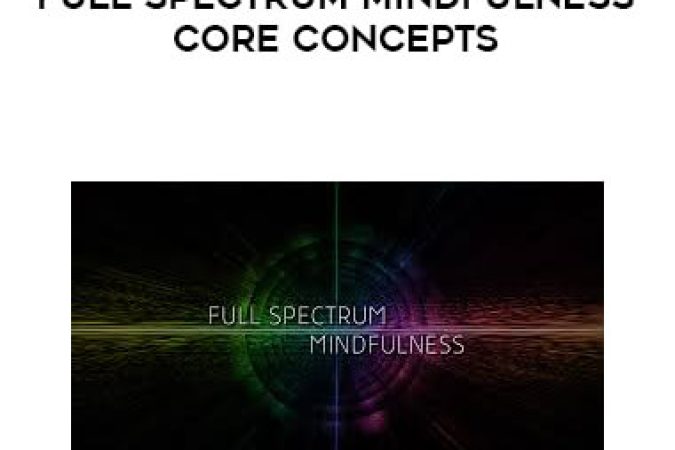 Ken Wilber - Full Spectrum Mindfulness Core Concepts onnline courses