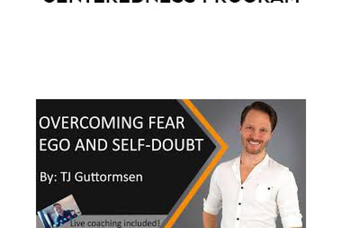 The TJ Guttormsen - Centeredness Program onnline courses